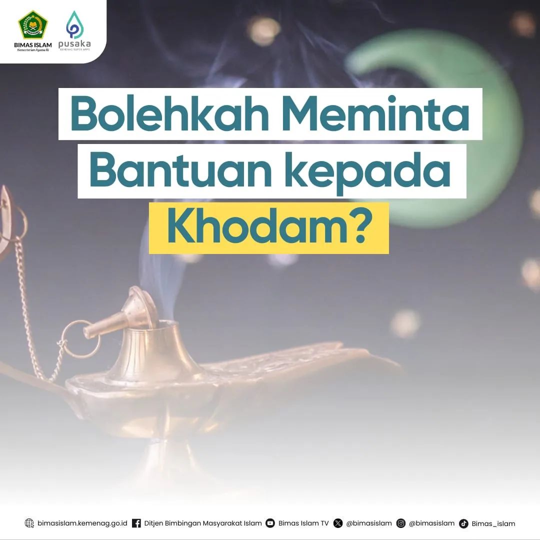 Bolehkah Meminta Bantuan Kepada Khodam ?