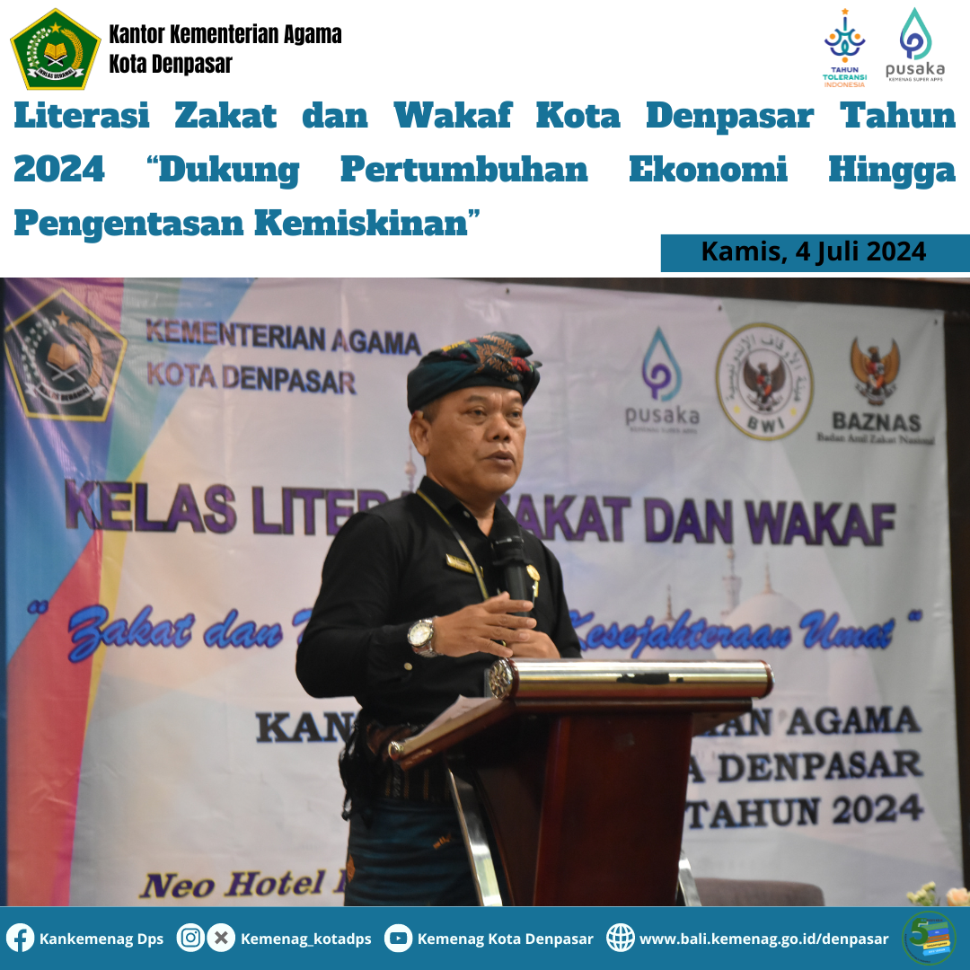 Literasi Zakat dan Wakaf Kota Denpasar Tahun 2024 “Dukung Pertumbuhan Ekonomi Hingga Pengentasan Kemiskinan” 