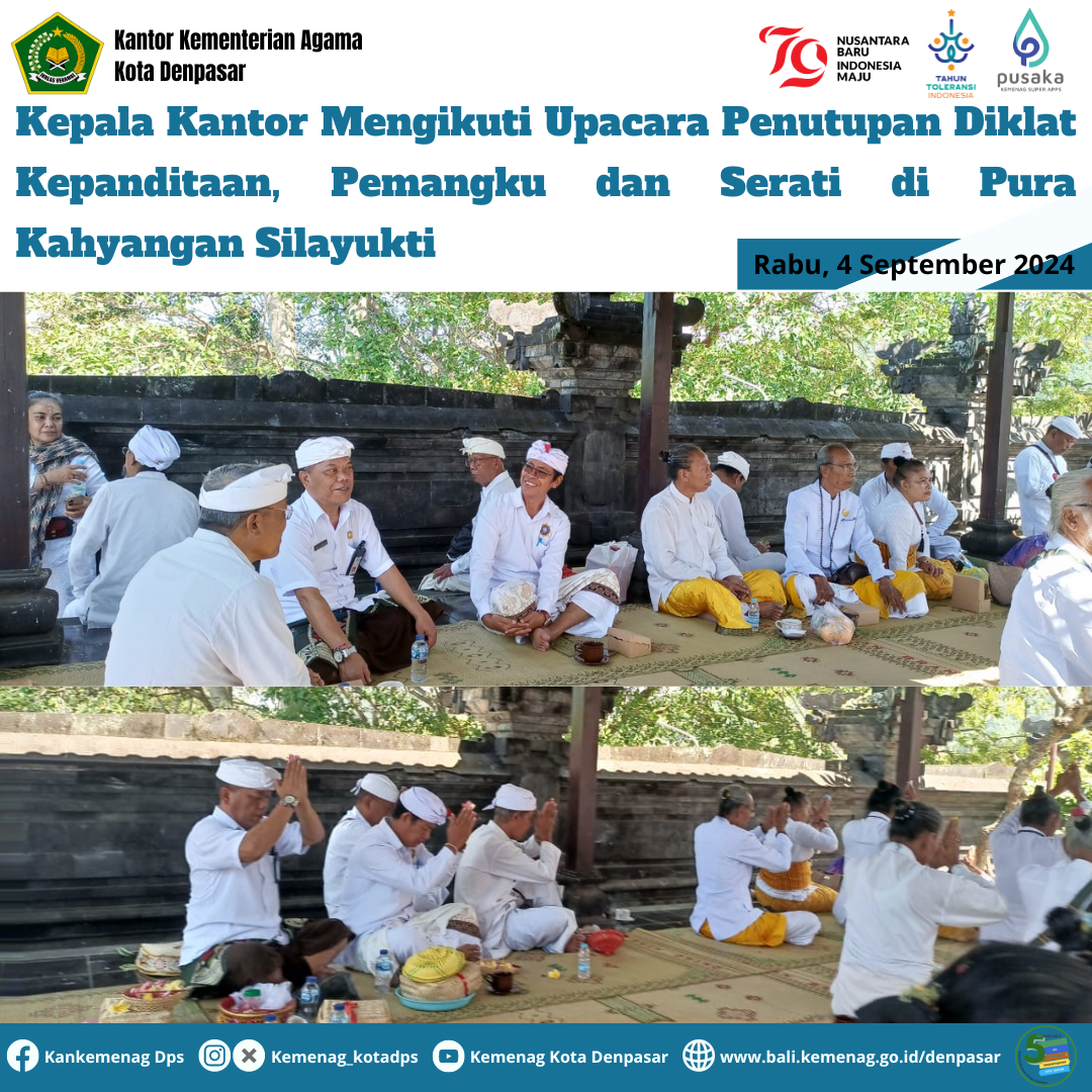 Kepala Kantor Mengikuti Upacara Penutupan Diklat Kepanditaan, Pemangku dan Serati di Pura Kahyangan Silayukti