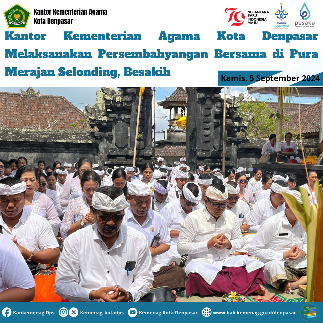 Kantor Kementerian Agama Kota Denpasar Melaksanakan Persembahyangan Bersama di Pura Merajan Selonding, Besakih
