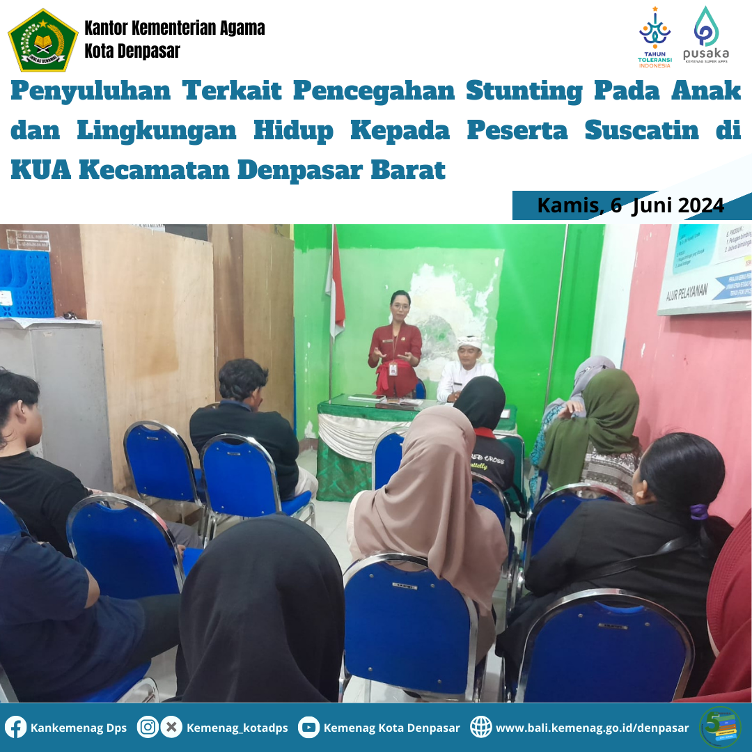 Penyuluhan Terkait Pencegahan Stunting Pada Anak dan Lingkungan Hidup Kepada Peserta Suscatin di KUA Kecamatan Denpasar Barat