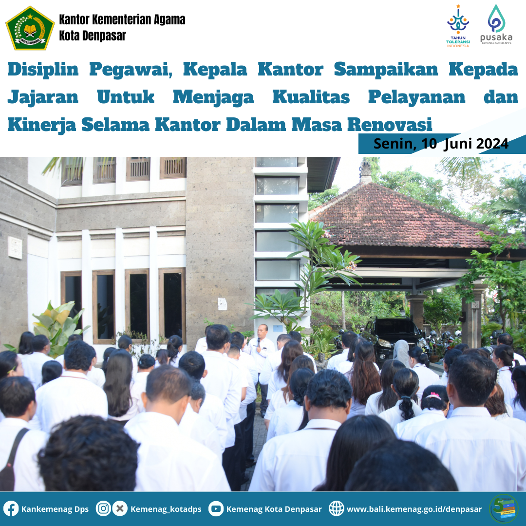 Disiplin Pegawai, Kepala Kantor Sampaikan Kepada Jajaran Untuk Menjaga Kualitas Pelayanan dan Kinerja Selama Kantor Dalam Masa Renovasi