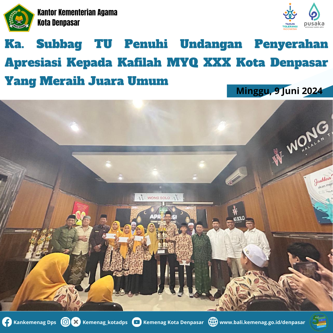 Ka. Subbag TU Penuhi Undangan Penyerahan Apresiasi Kepada Kafilah MTQ XXX Kota Denpasar Yang Meraih Juara Umum