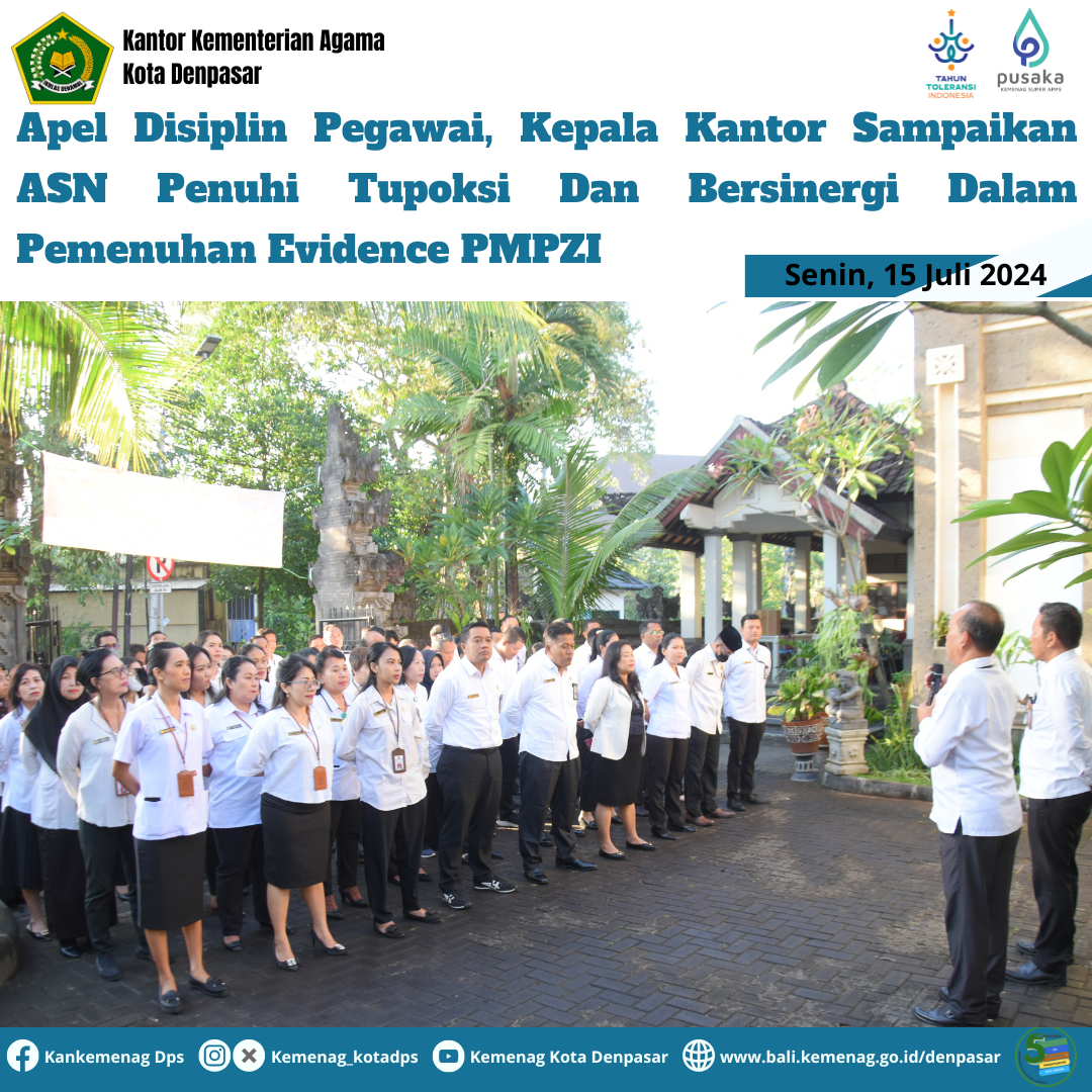 Apel Disiplin Pegawai, Kepala Kantor Sampaikan ASN Penuhi Tupoksi Dan Bersinergi Dalam Pemenuhan Evidence PMPZI