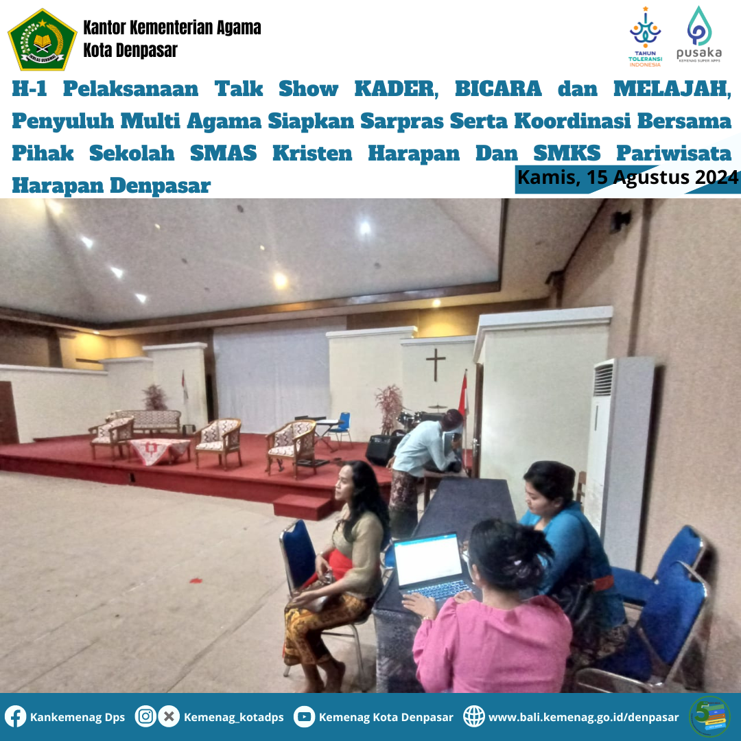 H-1 Pelaksanaan Talk Show KADER dan BICARA, Penyuluh Multi Agama Siapkan Sarpras Serta Koordinasi Bersama Pihak Sekolah SMAS Kristen Harapan Dan SMKS Pariwisata Harapan Denpasar