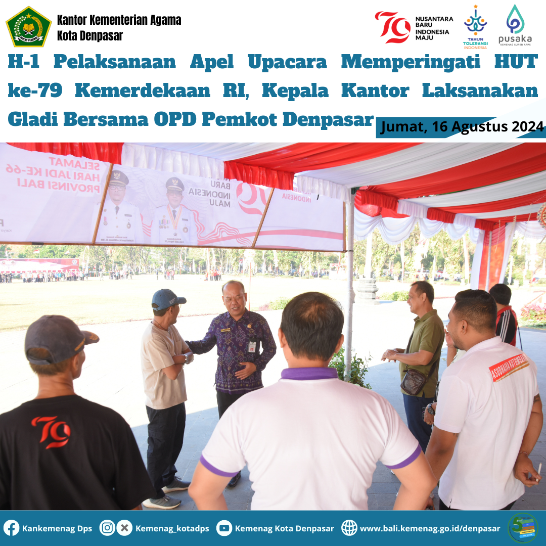 H-1 Pelaksanaan Apel Upacara Memperingati HUT ke-79 Kemerdekaan RI, Kepala Kantor Laksanakan Gladi Bersama OPD Pemkot Denpasar