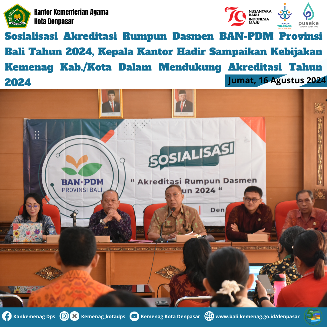 Sosialisasi Akreditasi Rumpun Dasmen BAN-PDM Provinsi Bali Tahun 2024, Kepala Kantor Hadir Sampaikan Kebijakan Kemenag Kab./Kota Dalam Mendukung Akreditasi Tahun 2024