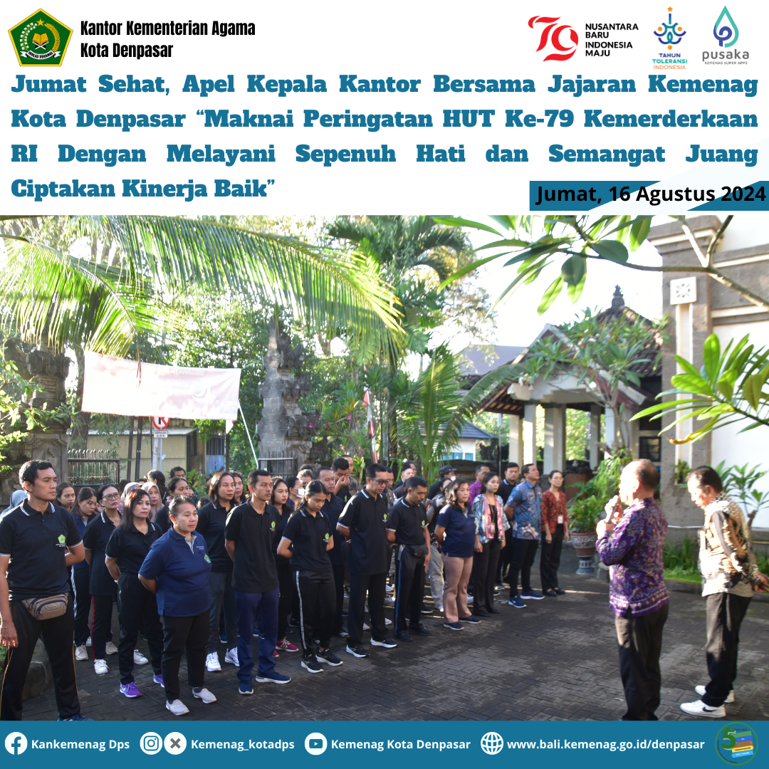 Jumat Sehat, Apel Kepala Kantor Bersama Jajaran Kemenag Kota Denpasar “Maknai Peringatan HUT Ke-79 Kemerderkaan RI Dengan Melayani Sepenuh Hati dan Semangat Juang Ciptakan Kinerja Baik” 