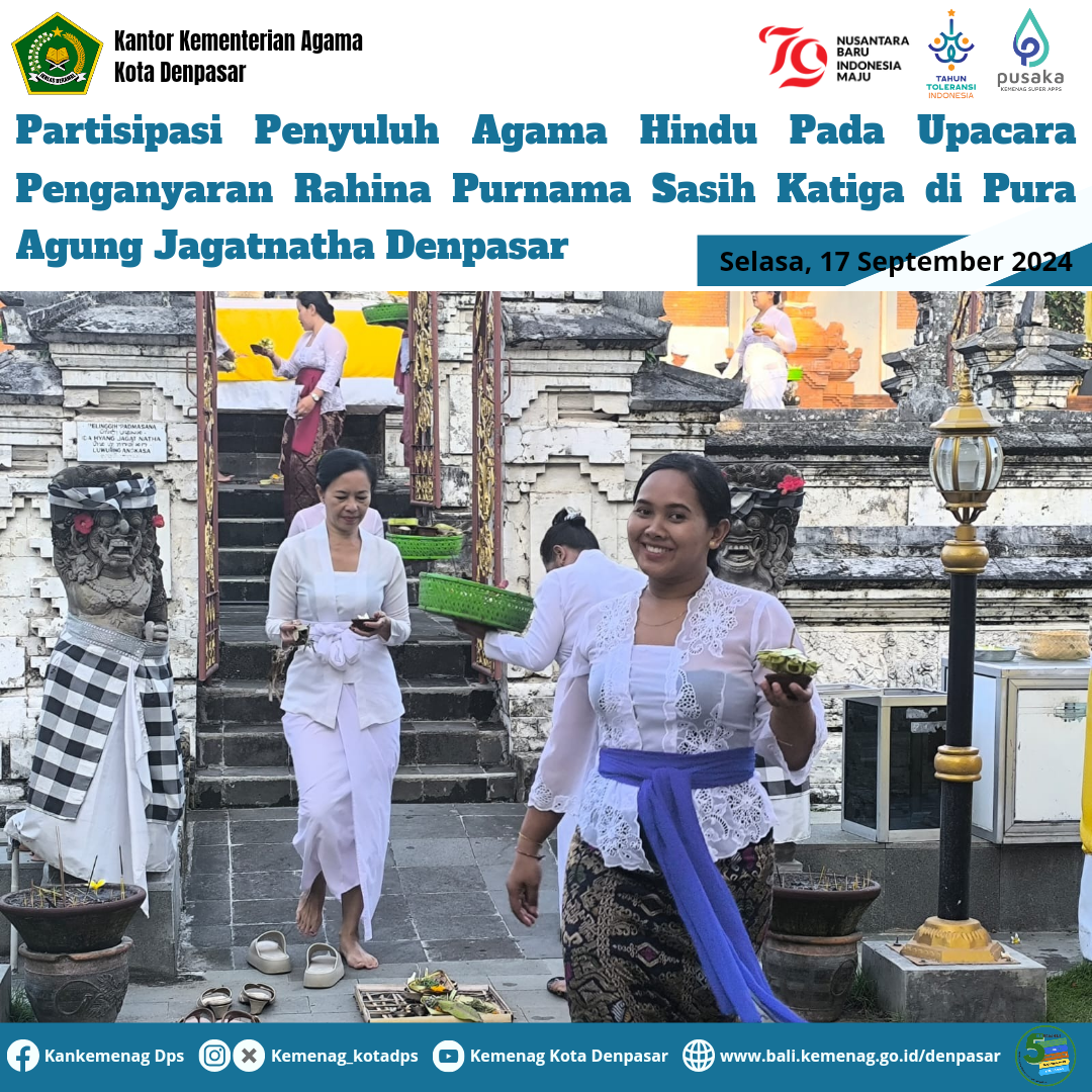 Partisipasi Penyuluh Agama Hindu Pada Upacara Penganyaran Rahina Purnama Sasih Katiga di Pura Agung Jagatnatha Denpasar