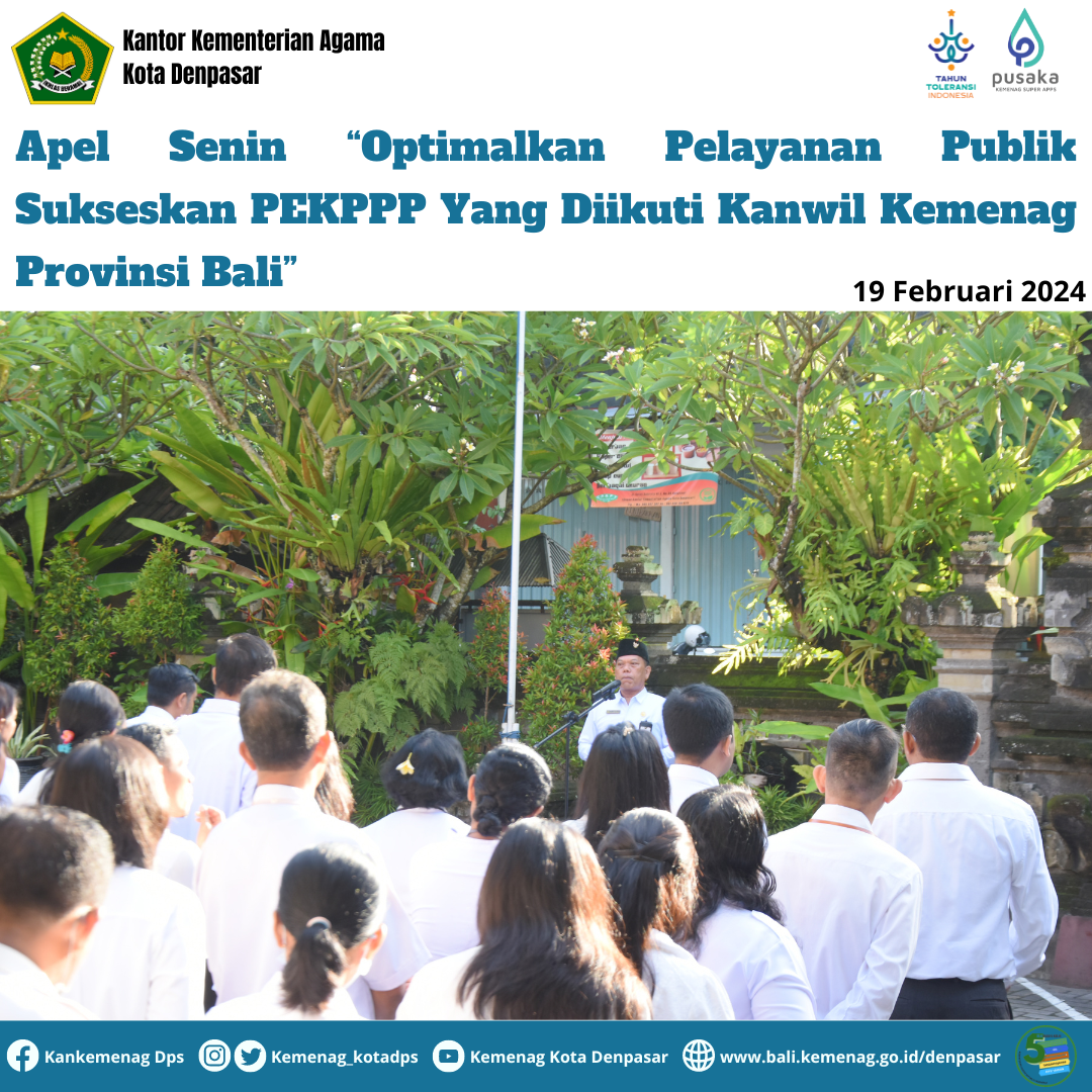 Apel Senin “Optimalkan Pelayanan Publik Sukseskan PEKPPP Yang Diikuti Kanwil Kemenag Provinsi Bali”