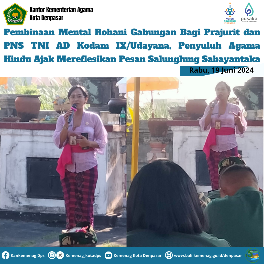 Pembinaan Mental Rohani Gabungan Bagi Prajurit dan PNS TNI AD Kodam IX/Udayana, Penyuluh Agama Hindu Ajak Mereflesikan Pesan Salunglung Sabayantaka