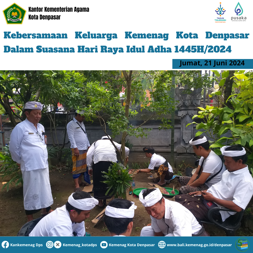 Kebersamaan Keluarga Kemenag Kota Denpasar Dalam Suasana Hari Raya Idul Adha 1445H/2024
