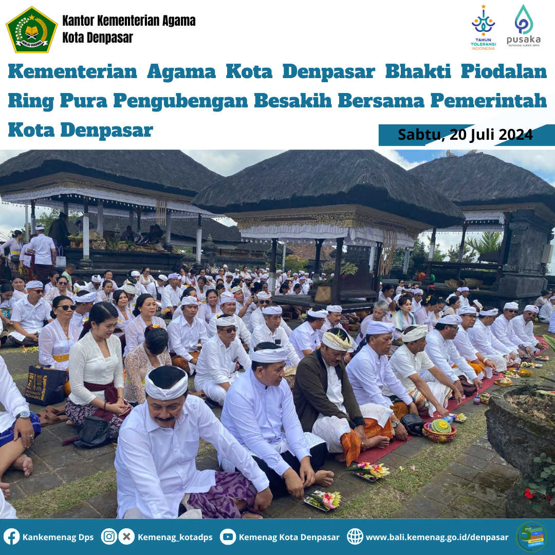 Kementerian Agama Kota Denpasar Bhakti Piodalan Ring Pura Pengubengan Besakih Bersama Pemerintah Kota Denpasar