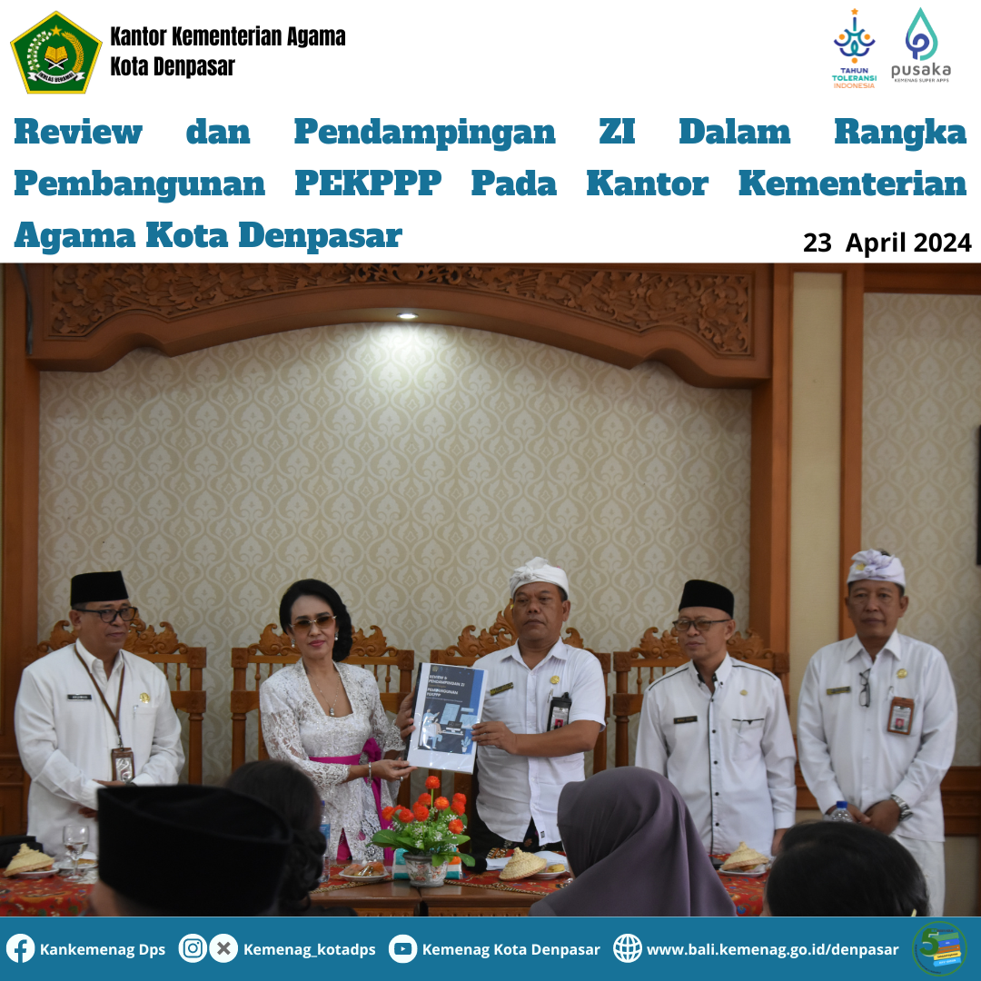 Review dan Pendampingan ZI Dalam Rangka Pembangunan PEKPPP Pada Kantor Kementerian Agama Kota Denpasar