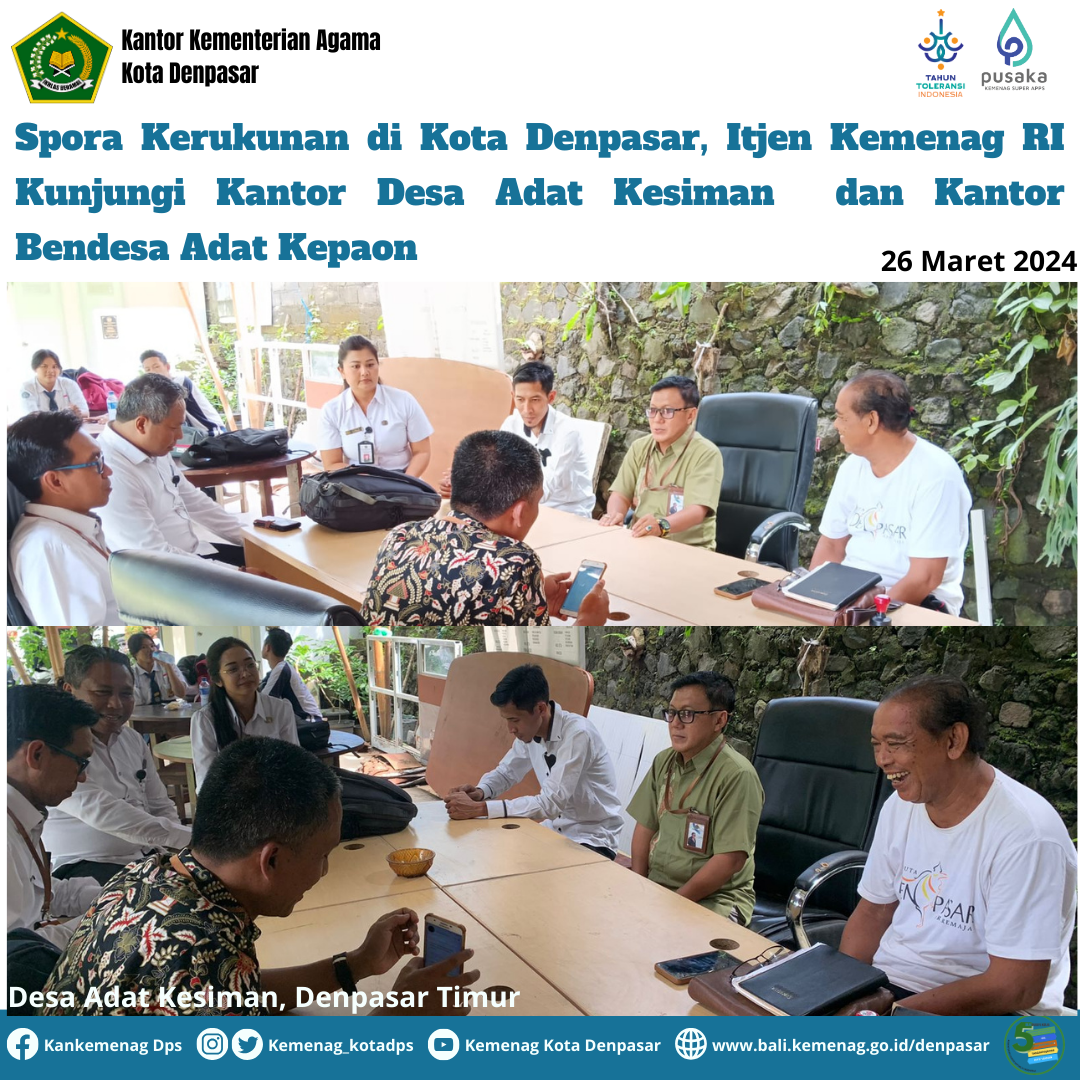 Spora Kerukunan di Kota Denpasar, Itjen Kemenag RI Kunjungi Kantor Desa Adat Kesiman dan Kantor Bendesa Adat Kepaon