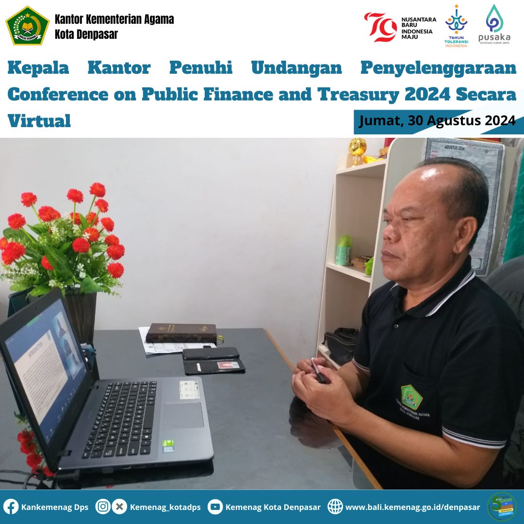 Kepala Kantor Penuhi Undangan Penyelenggaraan Conference on Public Finance and Treasury 2024 Secara Virtual