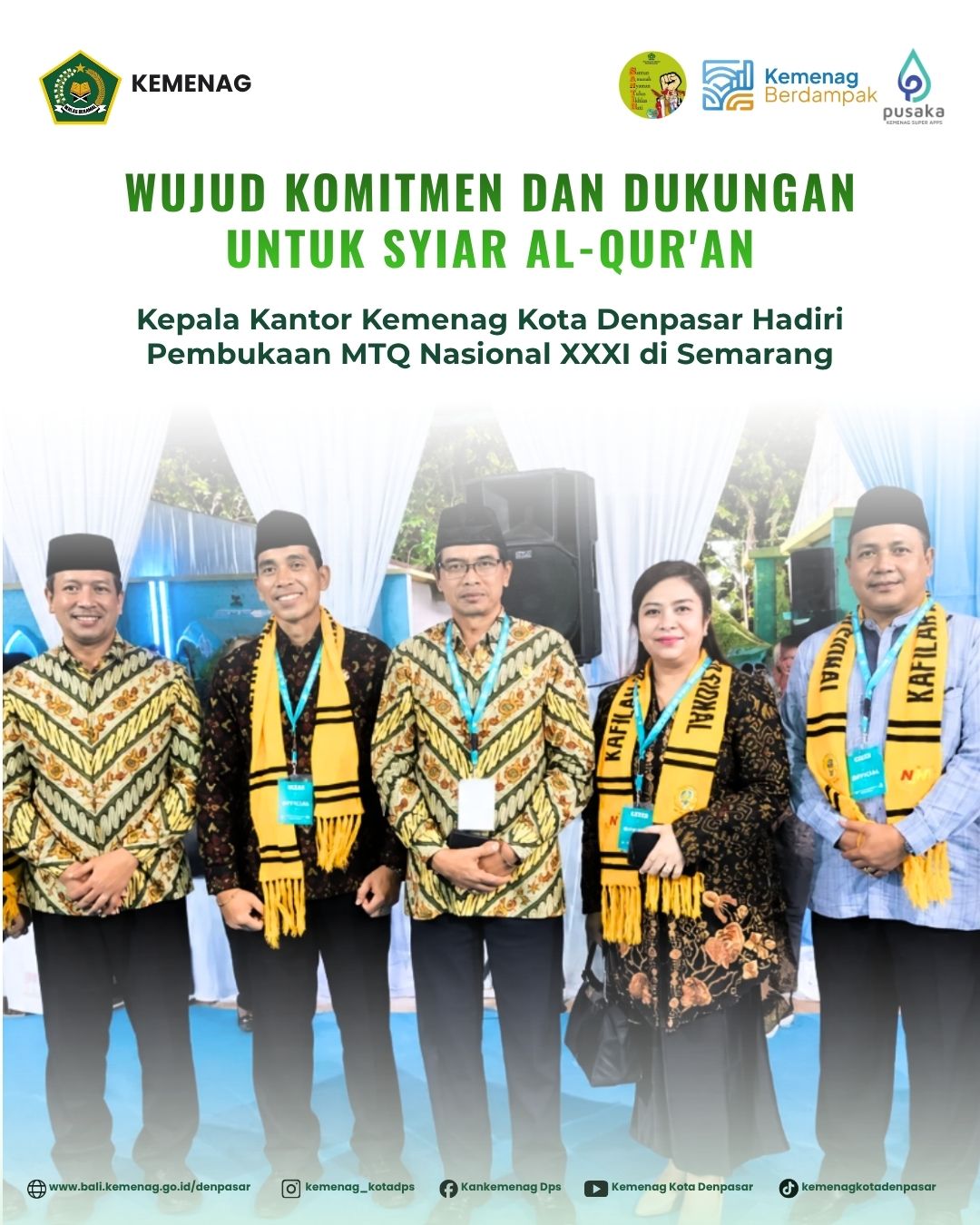 Wujud Komitmen dan Dukungan Untuk Syiar Al-Qur'an, Kepala Kantor Kemenag Kota Denpasar Hadiri Pembukaan MTQ Nasional XXXI di Semarang